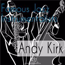 Andy Kirk: Famous Jazz Instrumentalists