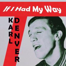 Karl Denver: If I Had My Way