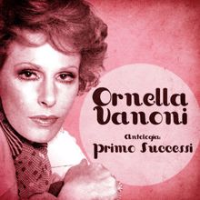 Ornella Vanoni: Antologia: Primo Successi (Remastered)