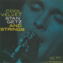 Stan Getz: Cool Velvet: Stan Getz And Strings