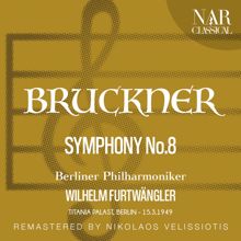 Wilhelm Furtwängler: Bruckner: Symphony No. 8 (1991 Remastered Version)