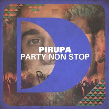 Pirupa: Party Non Stop (Vocal)