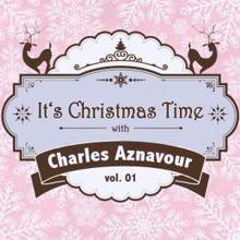 Charles Aznavour: It's Christmas Time with Charles Aznavour Vol. 01