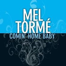 Mel Tormé: Comin' Home Baby