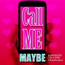 The CDM Chartbreakers: Call Me Maybe