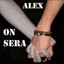 Alex: On sera