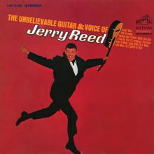 Jerry Reed: The Unbelievable Guitar & Voice of Jerry Reed
