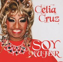 Celia Cruz: Soy Mujer