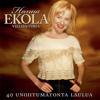 Hanna Ekola: 40 Unohtumatonta Laulua