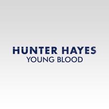 Hunter Hayes: Young Blood