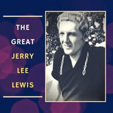 Jerry Lee Lewis: The Great Jerry Lee Lewis