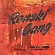 The Ronski Gang: Seventeen
