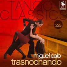 Miguel Calo con Raul Beron: Tango Classics 225: Trasnochando