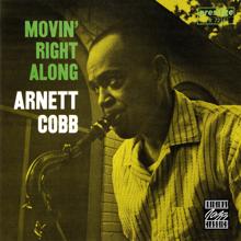 Arnett Cobb: Movin' Right Along