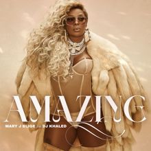 Mary J. Blige: Amazing (feat. DJ Khaled)