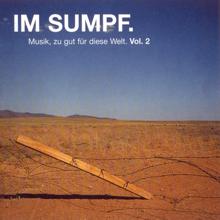 Various Artists: Im Sumpf - Zu gut für diese Welt