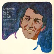 Dean Martin: My Woman, My Woman, My Wife