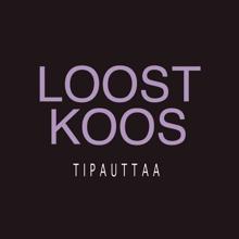 Loost Koos: Tipauttaa