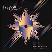 Lune: Don't Be Sober