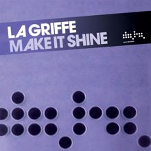 La Griffe: Make It Shine (Remixes)
