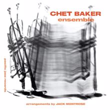 Chet Baker: Chet Baker Ensemble (Expanded Edition / Remastered)