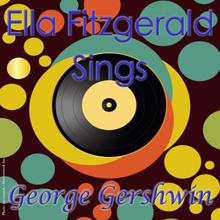 Ella Fitzgerald: Ella Fitzgerald Sings George Gershwin