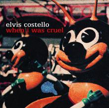 Elvis Costello: When I Was Cruel