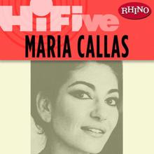 Maria Callas, Arturo Basile & Orchestra Sinfonica della Rai di Torino: Rhino Hi-Five: Maria Callas