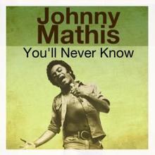 Johnny Mathis: You'll Never Know