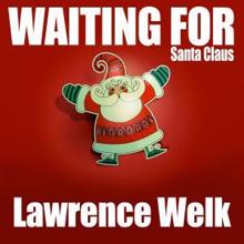 Lawrence Welk: Waiting for Santa Claus