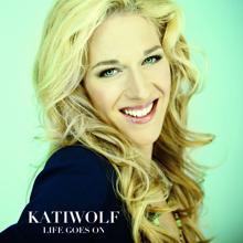 Kati Wolf: Life Goes On