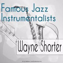 Wayne Shorter: Famous Jazz Instrumentalists