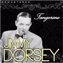 Jimmy Dorsey: Tangerine (Remastered)