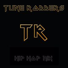 Tune Robbers: The Tune Robbers' Hip Hop Mix