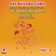 Barbarito Diez: Así Baila Cuba, Vol. 3