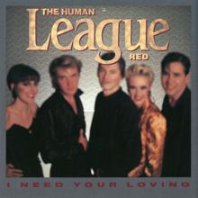 The Human League: I Need Your Loving