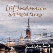 Leif Jordansson: Stockholm Suite (Feat. Migdal Strings)