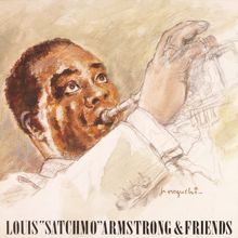 Louis Armstrong: Louis "Satchmo" Armstrong & Friends