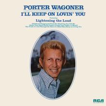 Porter Wagoner: I'll Keep On Lovin' You