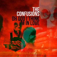 The Confusions: Oh God I Think I'm in Love