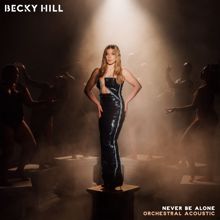 Becky Hill: Never Be Alone (Orchestral Acoustic) (Never Be AloneOrchestral Acoustic)