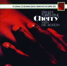 Stanley Turrentine with Milt Jackson: Cherry