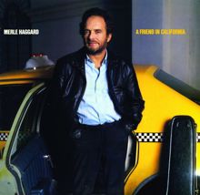 Merle Haggard: A Friend in California