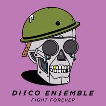 Disco Ensemble: Fight Forever