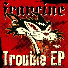 Francine: Trouble - EP