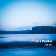 Tan Ses: Endless Winter