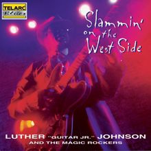 Luther "Guitar Junior" Johnson: Slammin' On The West Side