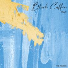 Black Coffee, Thiwe: Crazy