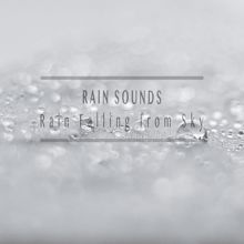 Rain Sounds: Rain Falling from Sky