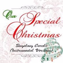 101 Strings Orchestra: Our Special Christmas: Singalong Carols (Instrumental Versions)